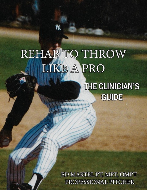Rehab to Throw Like a Pro: The Clinicians Guide
