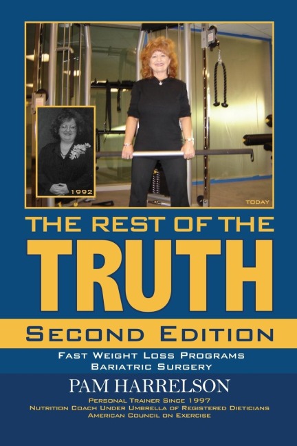 THE REST OF THE TRUTH: Second Edition: Fast Weight Loss Programs/Bariatric Surgery