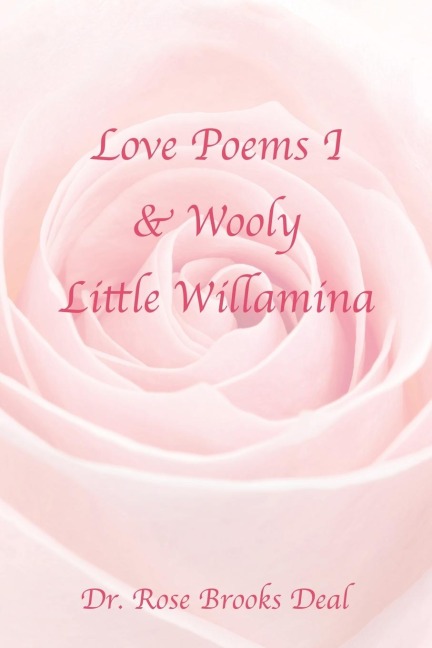 Love Poems I &amp; Wooly Little Willamina