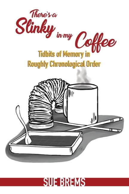 Theres a Slinky in my Coffee