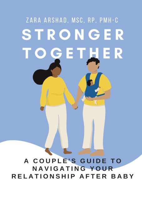 Stronger Together: A Couples Guide to Navigating Your Relationship After Baby