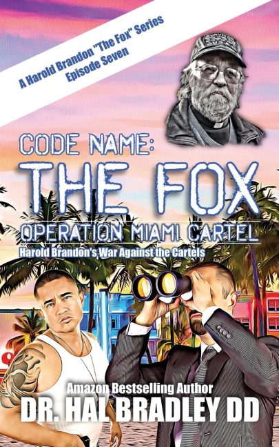 CODE NAME: THE FOX: Operation Miami Cartel