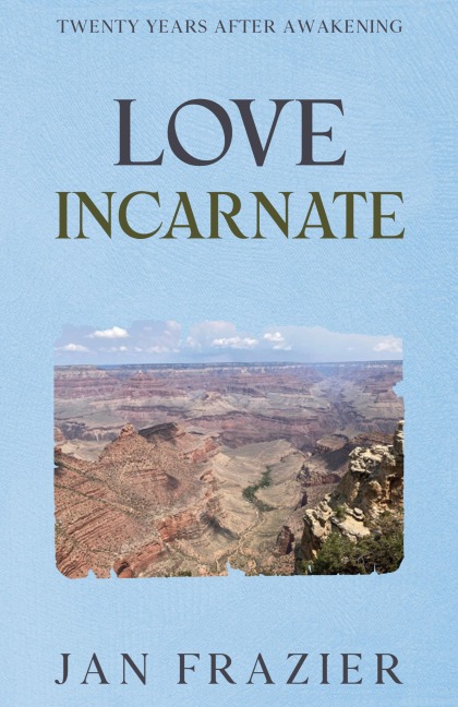 Love Incarnate: Twenty Years After Awakening