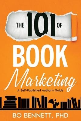 The 101 of Book Marketing: A Self-Published Authors Guide