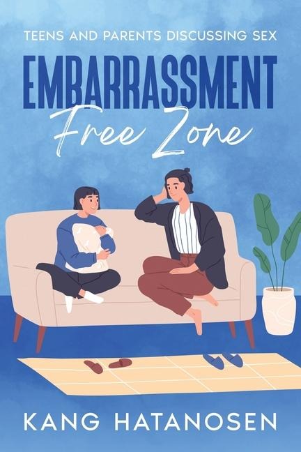 Embarrassment-Free Zone Teens and Parents Discussing Sex