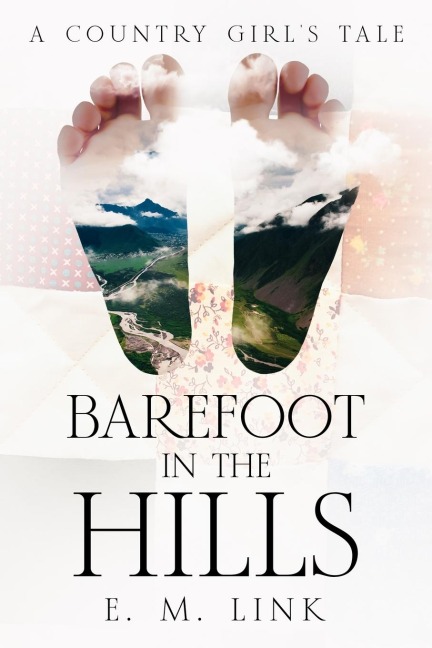 Barefoot in the Hills: A Country Girls Tale