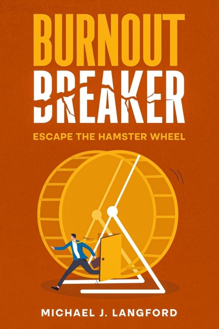 Burnout Breaker: Escape the Hamster Wheel