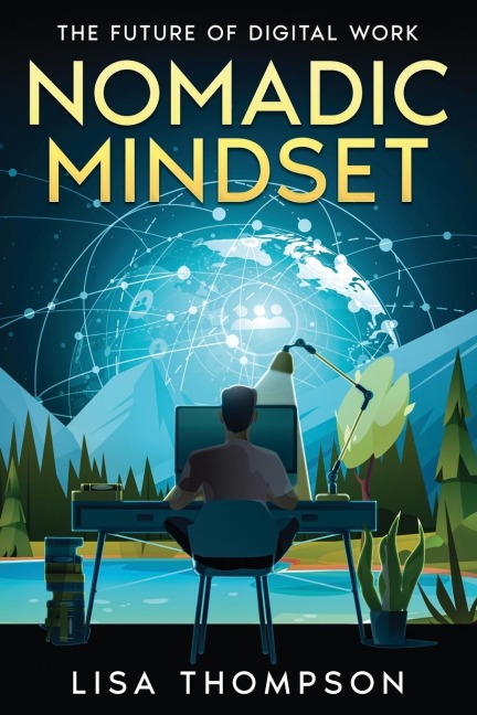 Nomadic Mindset: The Future of Digital Work