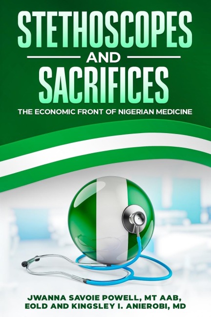 Stethoscopes and Sacrifices: The Economic Front of Nigerian Medicine