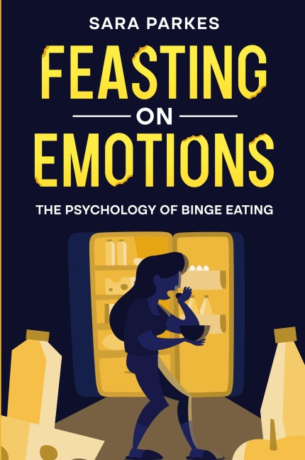 Feasting on Emotions: The Psychology of Binge Eating