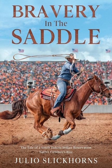 Bravery in the Saddle: The Tale of a South Dakota Indian Reservation Native Cowboys Rise