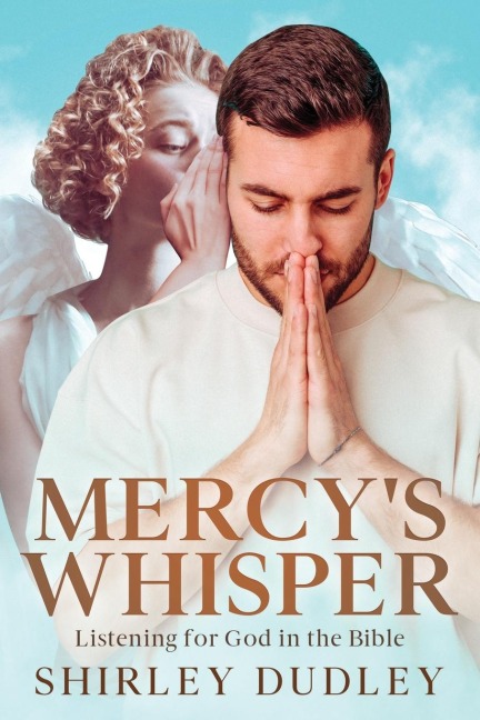 Mercys Whisper: Listening for God in the Bible