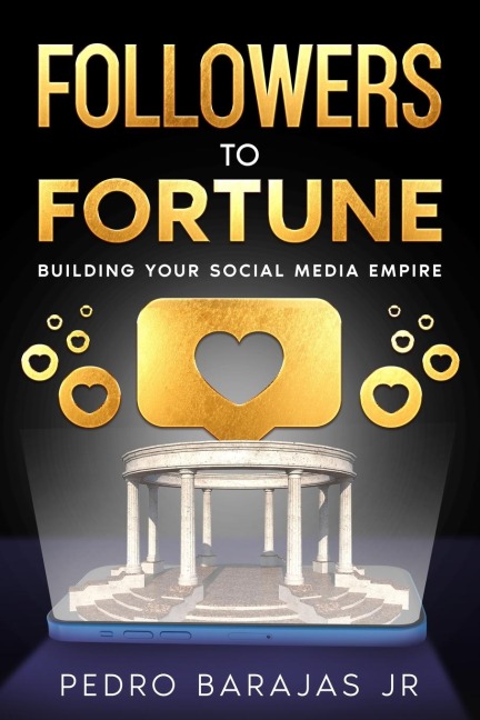 Followers to Fortune: Building Your Social Media Empire
