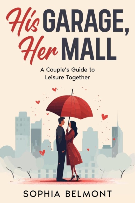 His Garage, Her Mall: A Couples Guide to Leisure Together