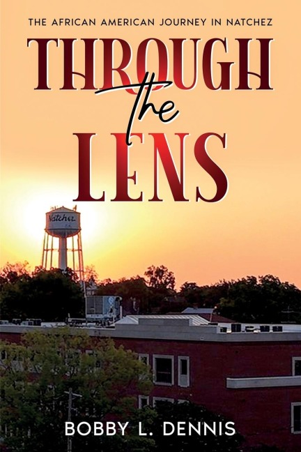 The African American Journey in Natchez: Through the Lens of One Black Citizen