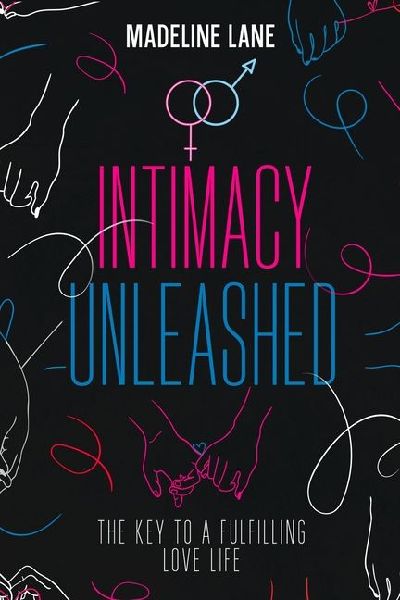 Intimacy Unleashed: The Key to a Fulfilling Love Life