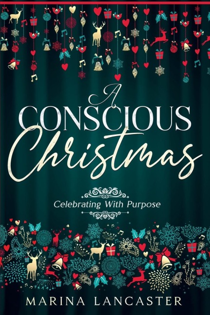 A Conscious Christmas: Celebrating with Purpose