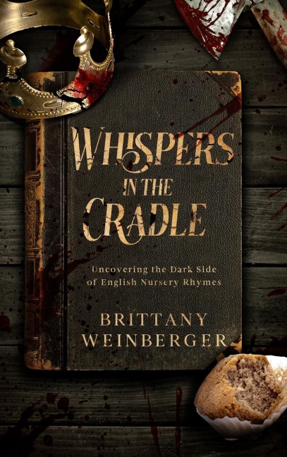 Whispers in the Cradle: Uncovering the Dark Side of English Nursery Rhymes