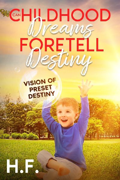 Can Childhood Dreams Foretell Destiny: Vision of Preset Destiny