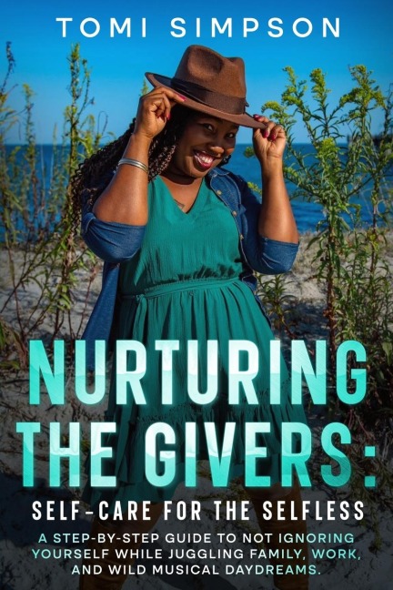 Nurturing the Givers: Self-Care for the Selfless