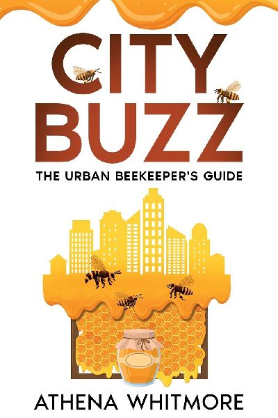 City Buzz: The Urban Beekeepers Guide