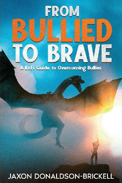 From Bullied to Brave: A Kids Guide to Overcoming Bullies