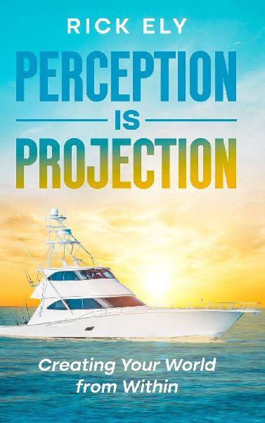 Perception is Projection: Creating Your World from Within
