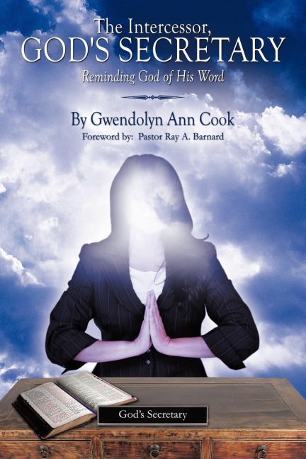 The Intercessor, Gods Secretary: Reminding God of His Word.