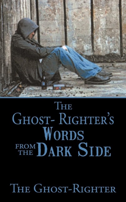 The Ghost- Righters Words from the Dark Side.