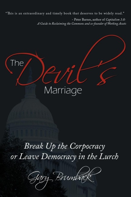 The Devils Marriage: Break Up the Corpocracy or Leave Democracy in the Lurch