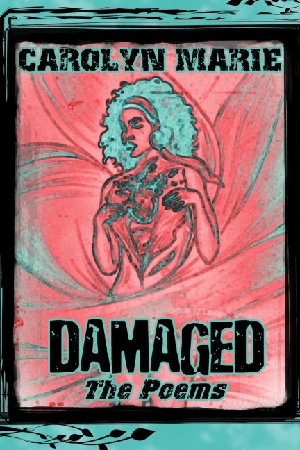 Damaged: The Poems
