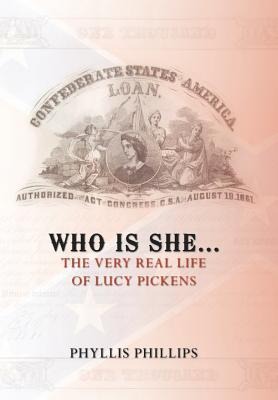 Who Is She...: The Very Real Life of Lucy Pickens
