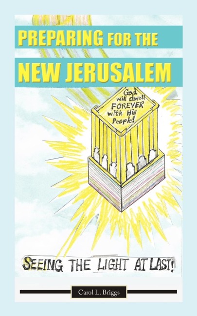 Preparing for the New Jerusalem: Seeing the Light at Last