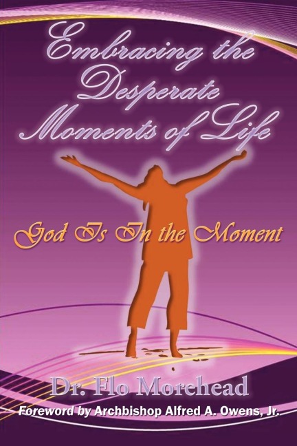 Embracing the Desperate Moments of Life: God Is in the Moment