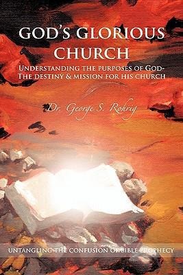 God's Glorious Church: Understanding the Purposes of God
