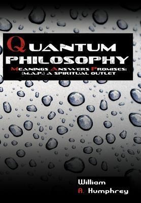 Quantum Philosophy: Meanings Answers Promises; A Spiritual Outlet