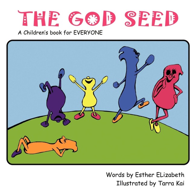 The God Seed: A Childrens Book for Everyone