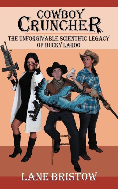 Cowboy Cruncher: The Unforgivable Scientific Legacy of Bucky Laroo
