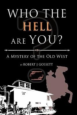 Who the Hell Are You?: A Mystery of the Old West