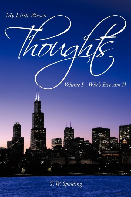 My Little Woven Thoughts: Volume I - Whos Eve Am I?