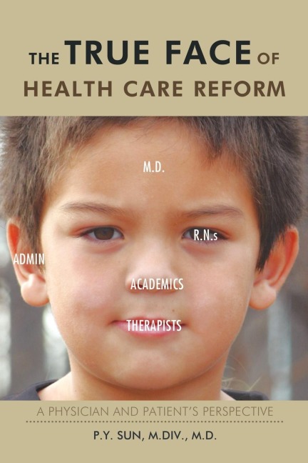 The True Face of Health Care Reform: A Physician and Patients Perspective