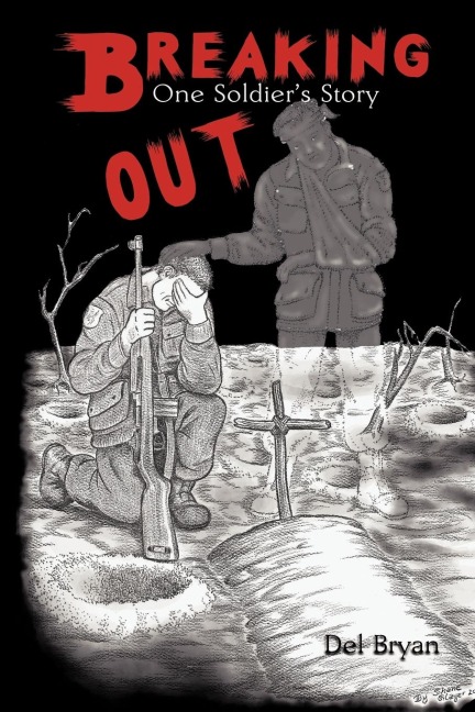 Breaking Out: One Soldiers Story