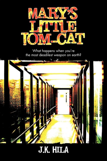 Marys Little Tom-Cat: What Happens When Youre the Most Deadilest Weapon on Earth?