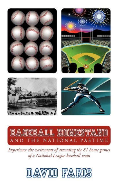 Baseball Homestand: The National Pastime: Experience the excitement of attending the 81 home games of a National League baseball team.