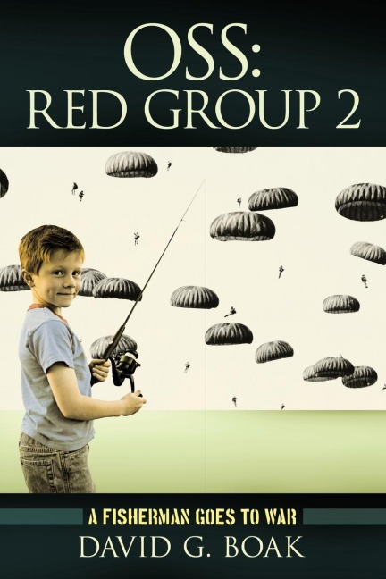 OSS Red Group 2: A Fisherman Goes to War