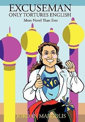 Excuseman Only Tortures English: More Novel Than Ever