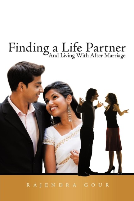 Finding a Life Partner: And Living with After Marriage