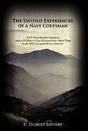 The Untold Experiences of a Navy Corpsman: A US Navy Hospital Corpsman with a US Marine Corps Reconnaissance Patrol Team in the 1950s on Covert Korea