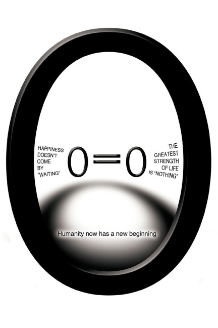 Happiness doesnt come by waiting The greatest strength of life is nothing O=O: Humanity now has a new beginning!