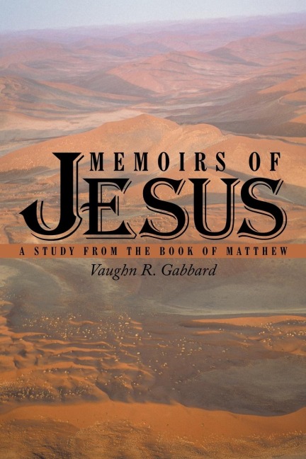 Memoirs of Jesus: A Study from the Book of Matthew